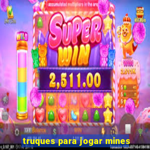 truques para jogar mines